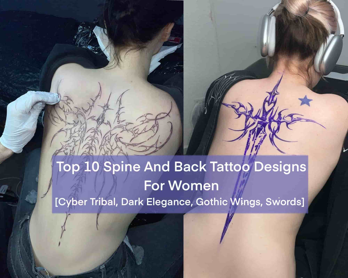 Top 10 Spine And Back Tattoo Designs For Women [Cyber Tribal, Dark Elegance, Gothic Wings, Swords]