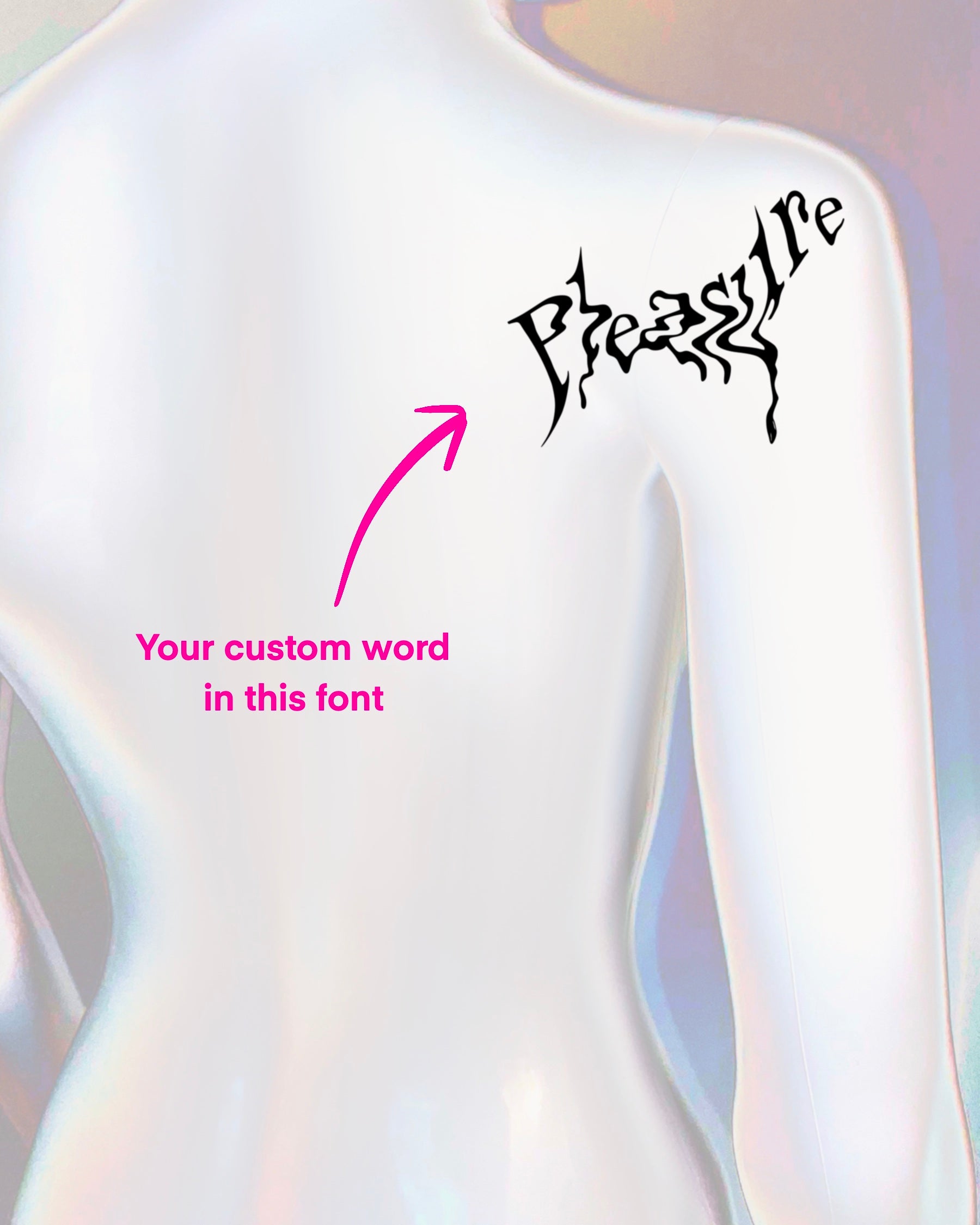 Shoulder tattoo mockup showing “Pleasure” in fluid trippy lettering, gothic font style with overlay text saying your custom word in this font.